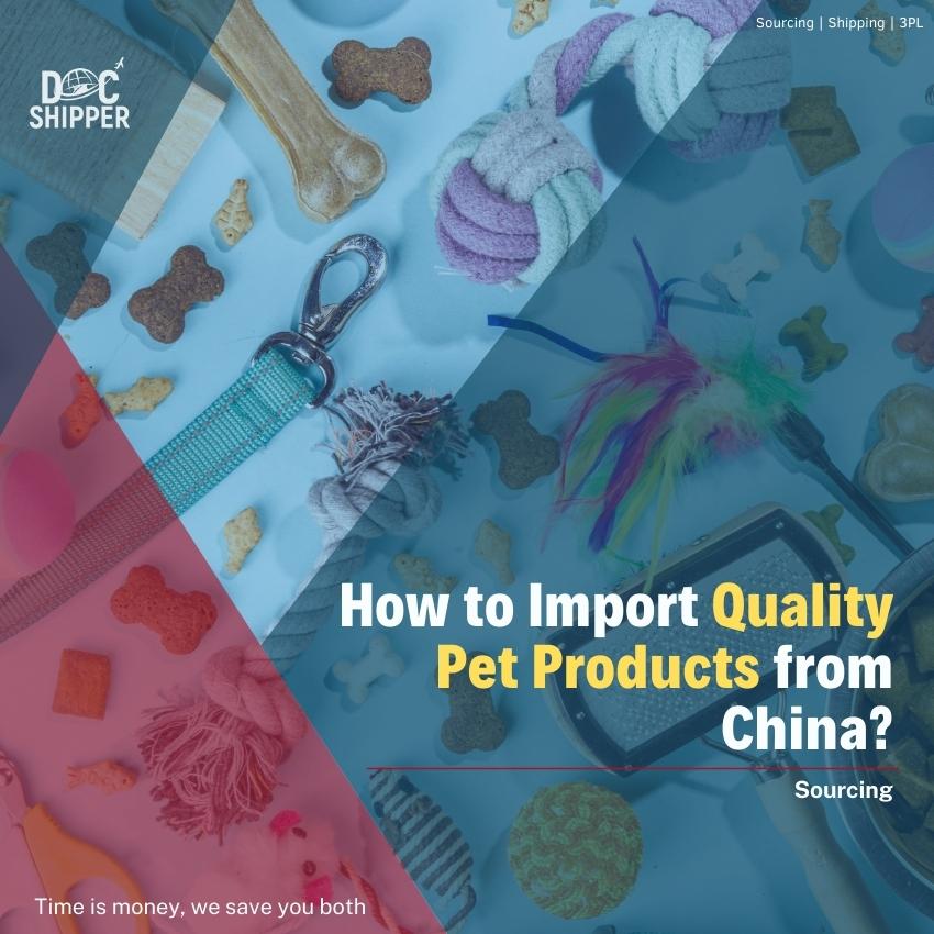 How to Import Pet Supplies & Accessories from China?