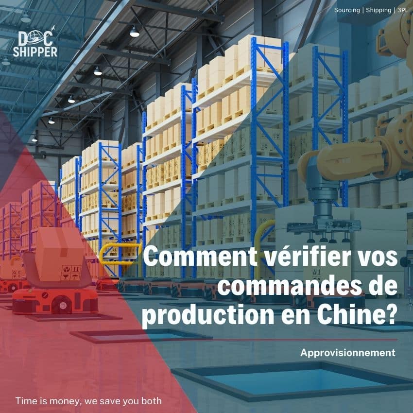 Comment vérifier vos commandes de production en Chine ?