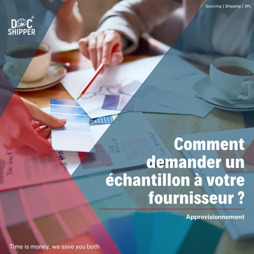 Comment demander un échantillon à votre fournisseur ?