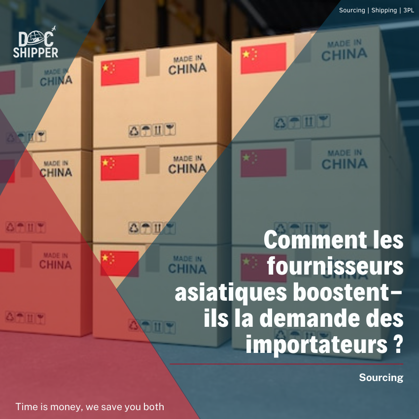 Comment les fournisseurs asiatiques boostent-ils la demande des importateurs ?