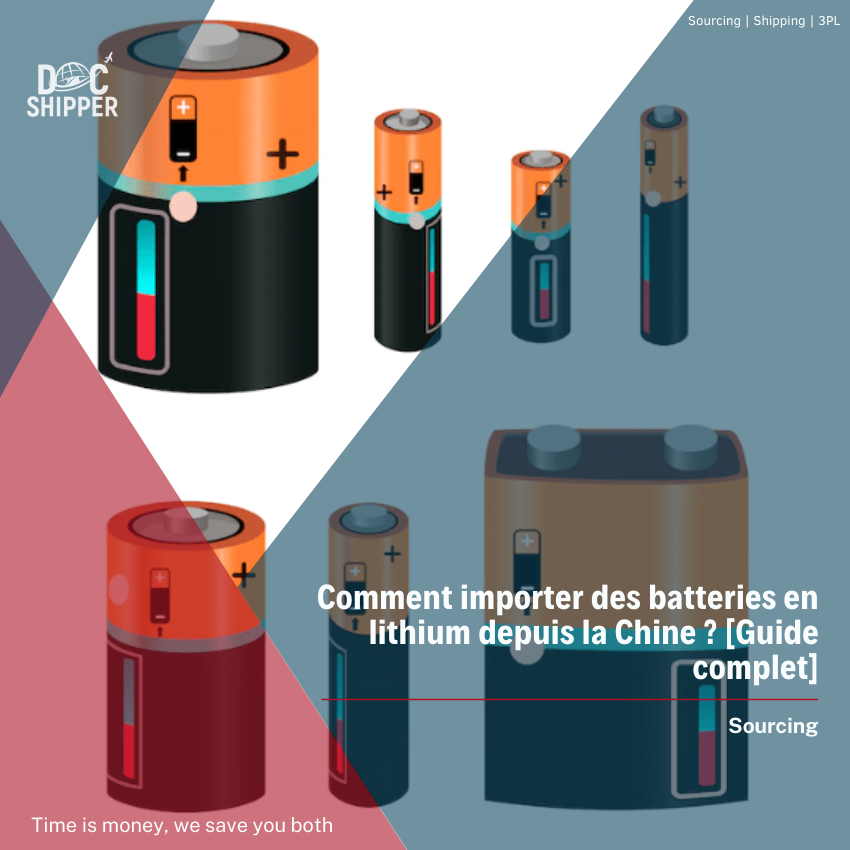 Comment importer des batteries en lithium depuis la Chine ? [Guide complet]