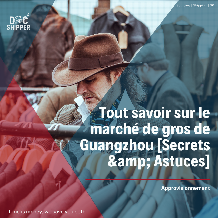 Tout savoir sur le marché de gros de Guangzhou [Secrets & Astuces]