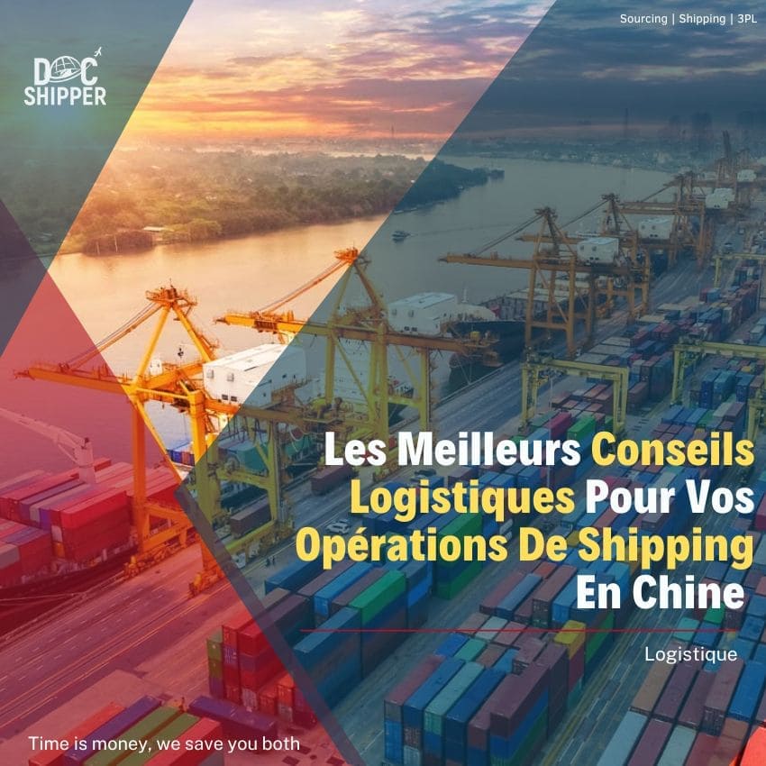 Les meilleurs Conseils logistiques pour vos opérations de shipping en Chine