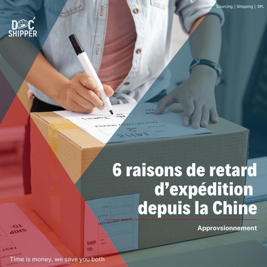 6 raisons de retard d’expédition depuis la Chine 🇨🇳