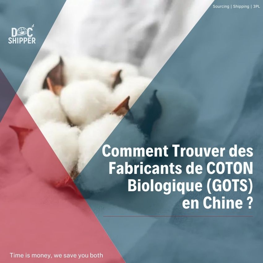 Comment Trouver des Fabricants de Coton Biologique (GOTS) en Chine ?