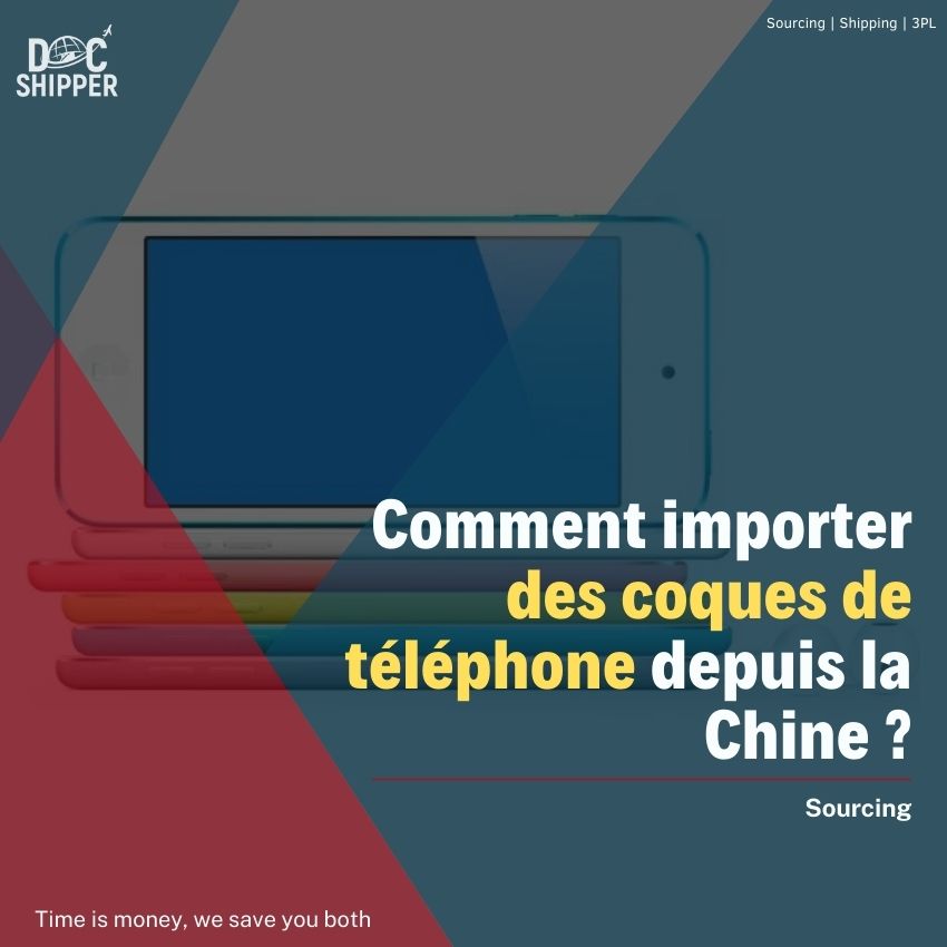 Comment importer des coques de téléphone depuis la Chine ?