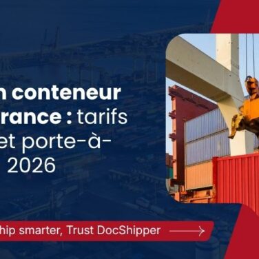 Prix d’un conteneur Chine-France tarifs et budget porte-à-porte en 2026