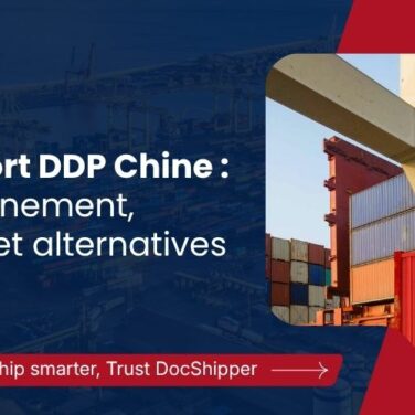 Transport DDP Chine fonctionnement, risques et alternatives