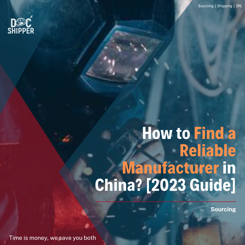 How to Find a Reliable Manufacturer in China? [2023 Guide]