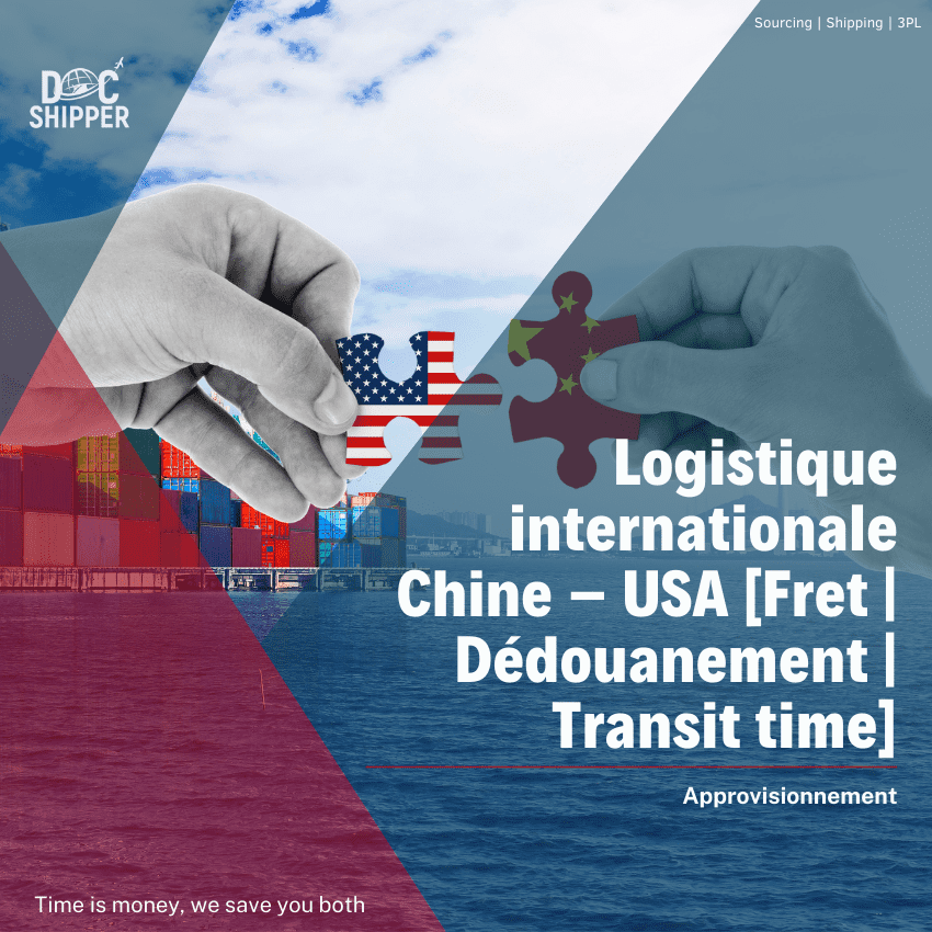 Logistique internationale Chine – USA [Fret | Dédouanement | Transit time]
