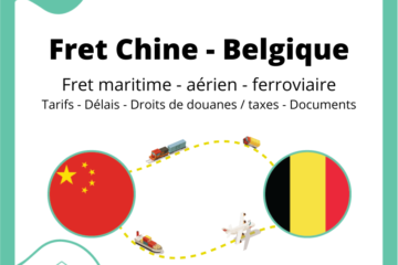 Fret entre la Chine et la Belgique | Prix – Délais – Dédouanement – Transport