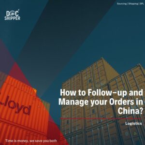 How To Follow-up And Manage Your Orders In China? 🥇DocShipper China