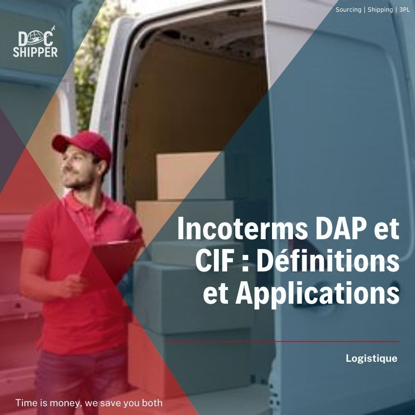 Incoterms DAP et CIF: Définitions et Applications