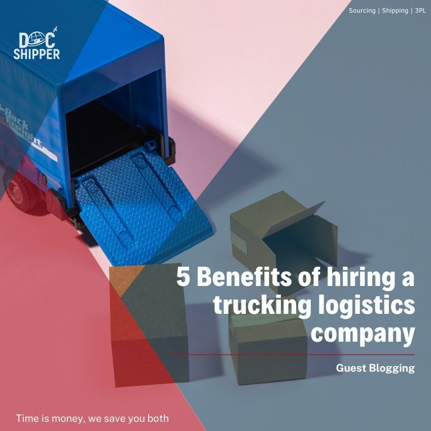 5 Benefits of hiring a trucking logistics company