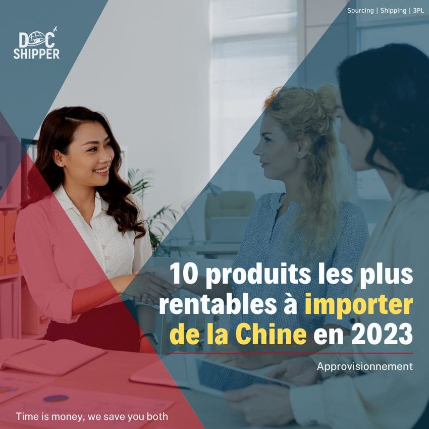 10 produits les plus rentables à importer de la Chine en 2023
