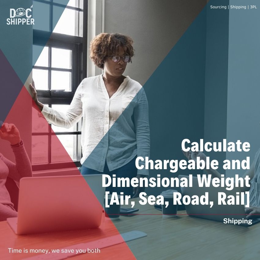 Calculate Chargeable and Dimensional Weight [Air, Sea, Road, Rail]